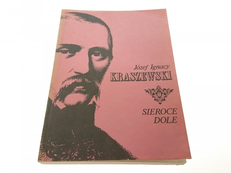 SIEROCE DOLE - Józef Ignacy Kraszewski 1990