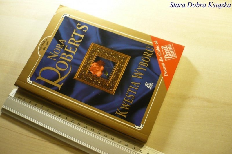 KWESTIA WYBORU - Nora Roberts 2001
