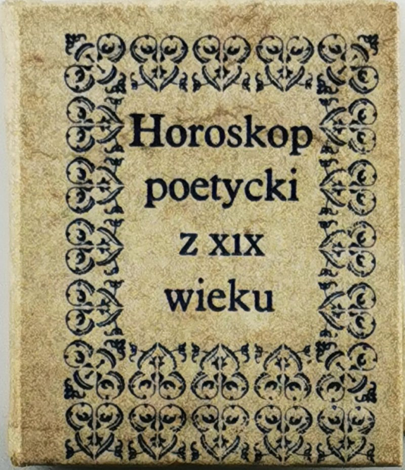 HOROSKOP POETYCKI Z XIX WIEKU  