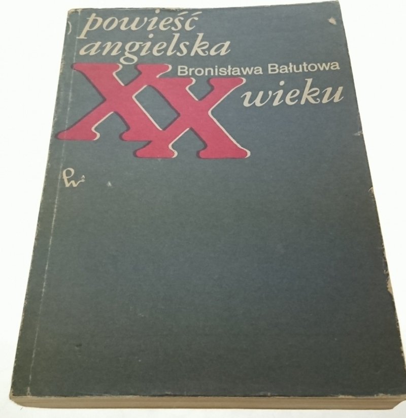 POWIEŚĆ ANGIELSKA XX WIEKU Bronisława Bałutowa