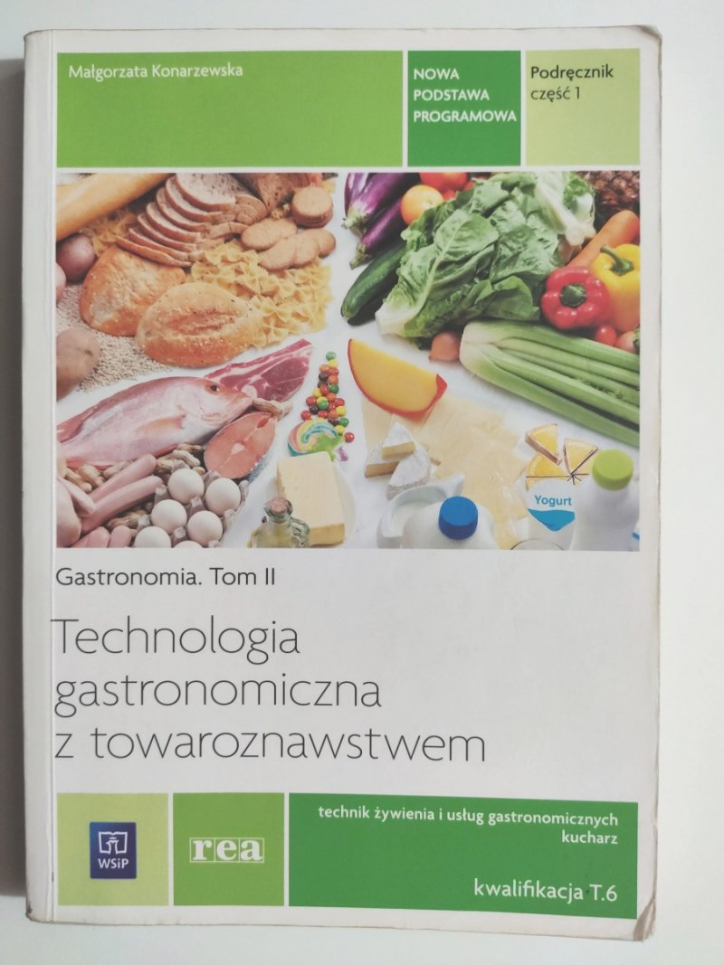 GASTRONOMIA. TOM II TECHNOLOGIA GASTRONOMICZNA Z TOWAROZNAWSTWEM