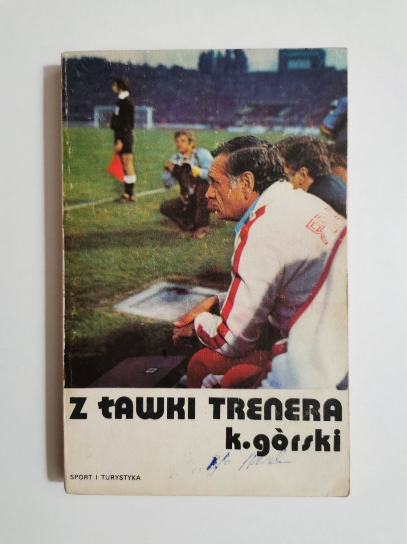 Z ŁAWKI TRENERA - Kazimierz Górski 1974