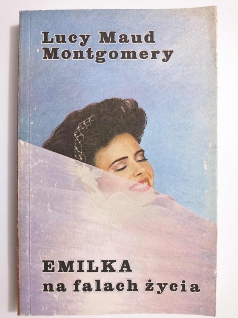 EMILKA NA FALACH ŻYCIA - Lucy Maud Montgomery 1990