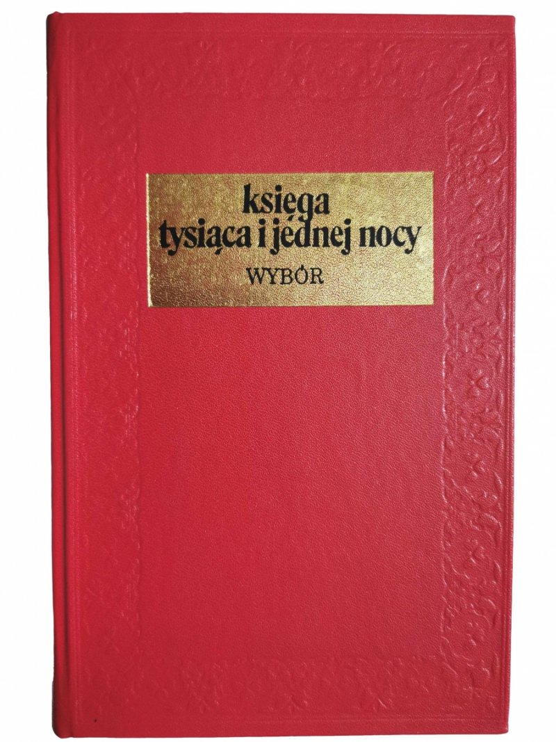 KSIĘGA TYSIĄCA I JEDNEJ NOCY WYBÓR - Władysław Kubiak