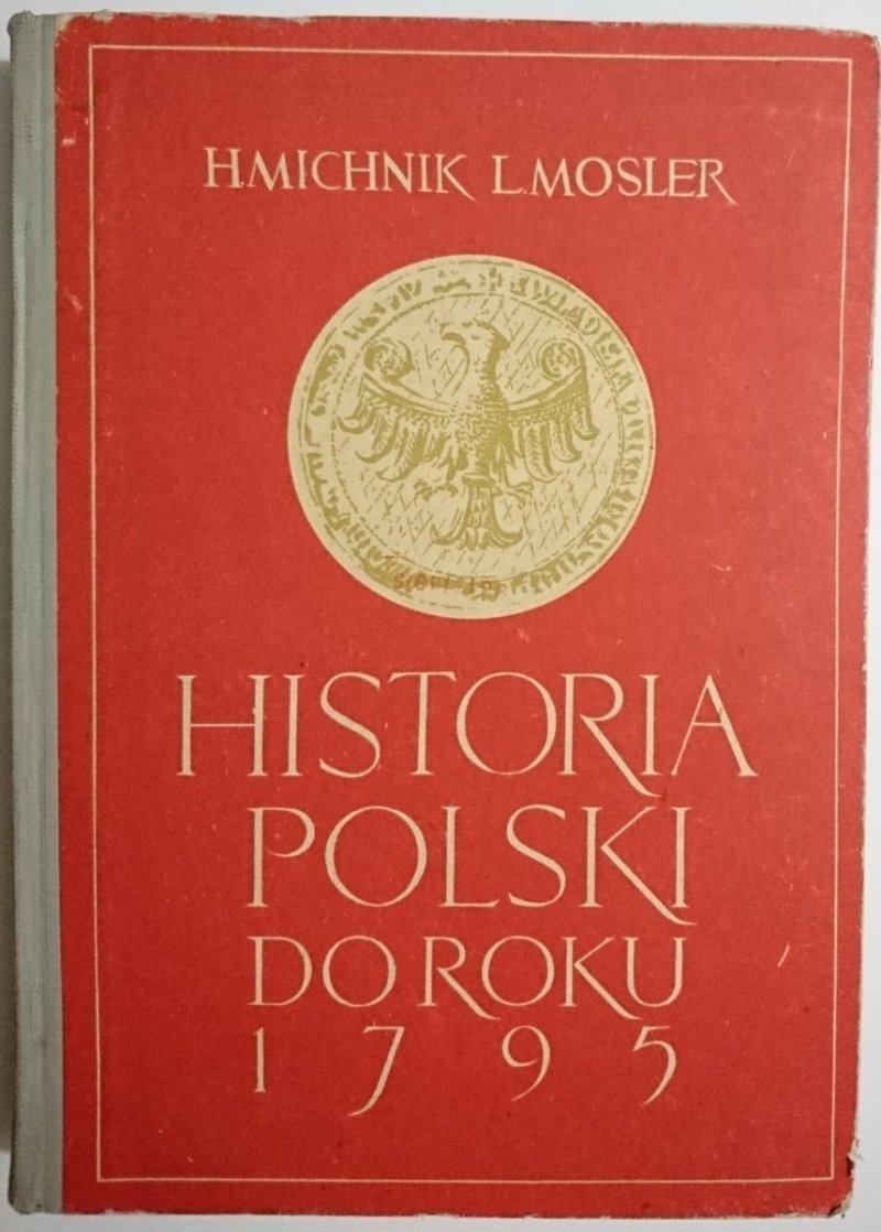 HISTORIA POLSKI DO ROKU 1795 - Helena Michnik 1961