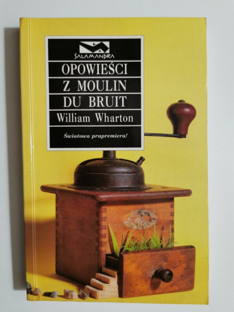 OPOWIEŚCI Z MOULIN DU BRUIT - William Wharton
