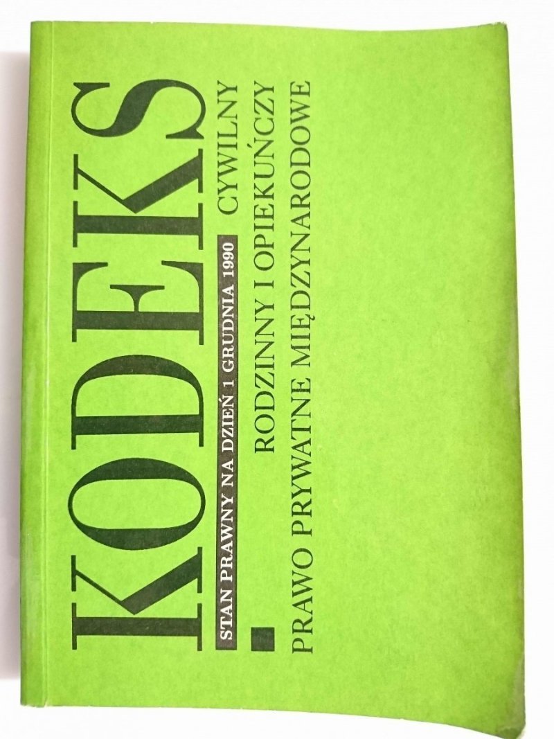 KODEKS CYWILNY RODZINNY I OPIEKUŃCZY PRAWO PRYWATNE MIĘDZYNARODOWE 1990