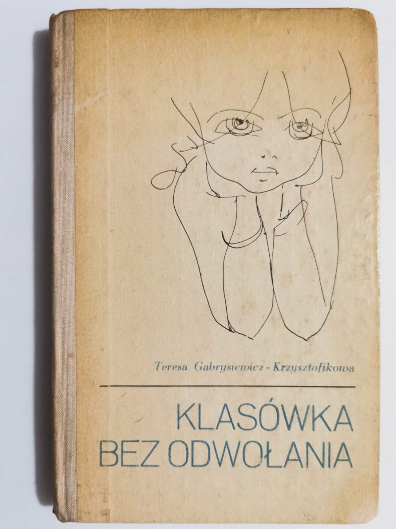 KLASÓWKA BEZ ODWOŁANIA - Teresa Gabrysiewicz-Krzysztofikowa 1972