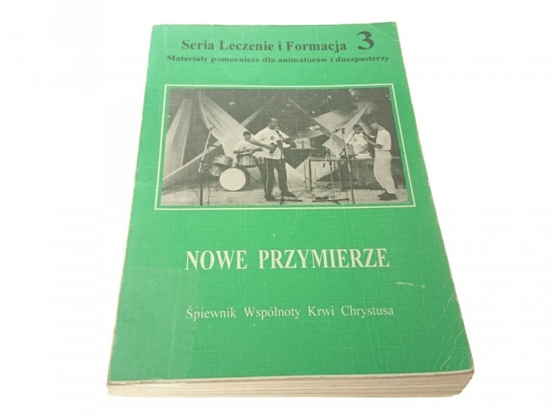 NOWE PRZYMIERZE. Śpiewnik Wspólnoty Krwi Jezusa 1994