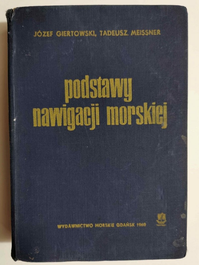 PODSTAWY NAWIGACJI MORSKIEJ - Józef Giertowski