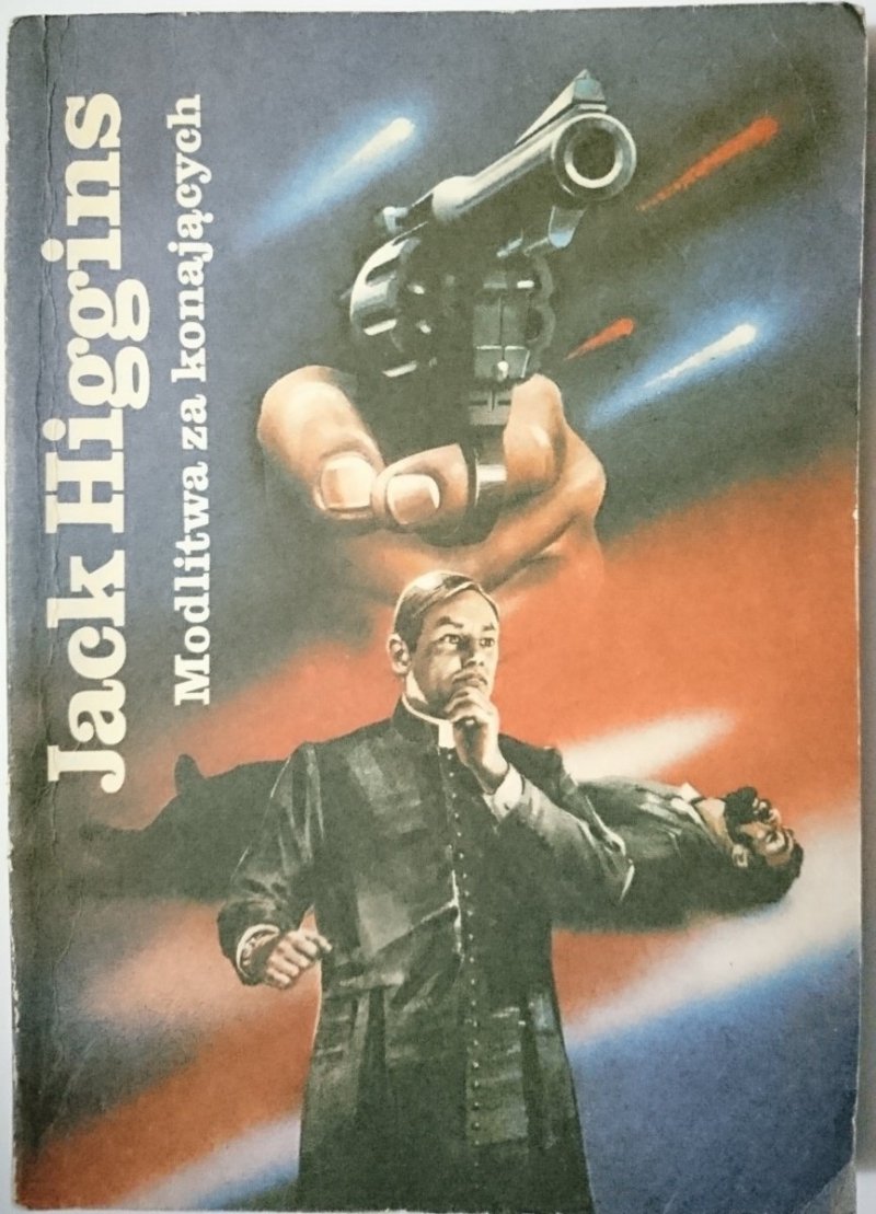 MODLITWA ZA KONAJĄCYCH - Jack Higgins 1990