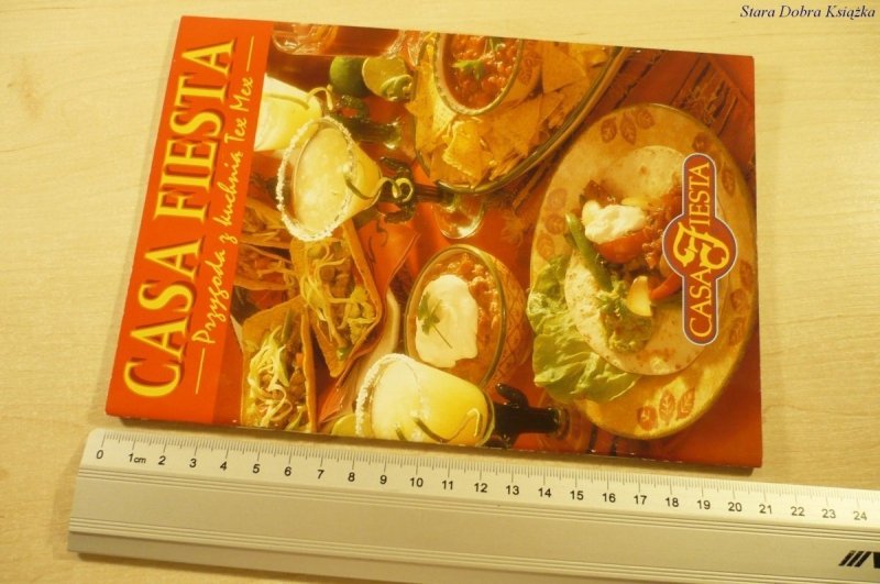 CASA FIESTA. PRZYGODA Z KUCHNIĄ TEX MEX