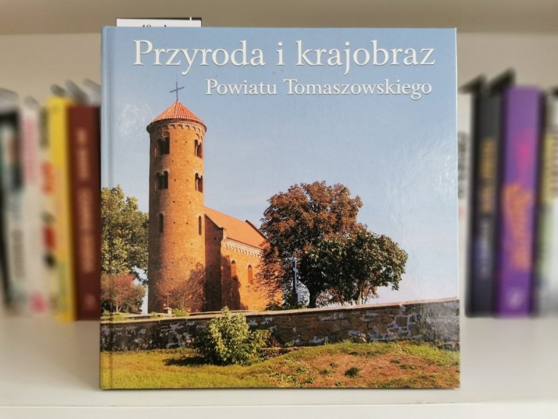 PRZYRODA I KRAJOBRAZ POWIATU TOMASZOWSKIEGO 