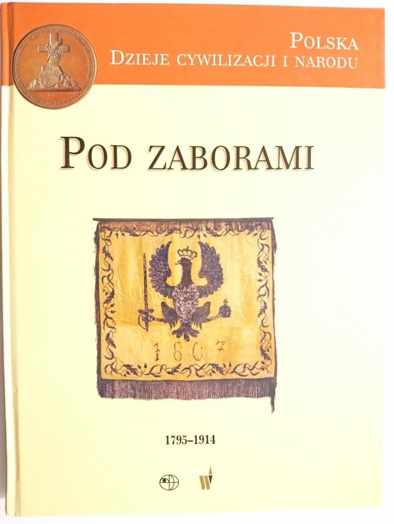 POD ZABORAMI 1795-1914 - red. Marek Derwich 2003