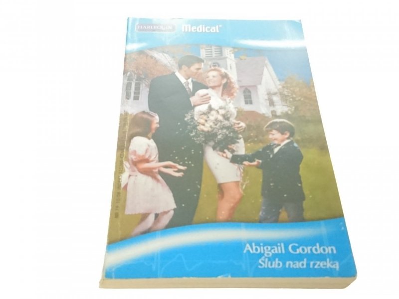 ŚLUB NAD RZEKĄ - Abigail Gordon (2008)