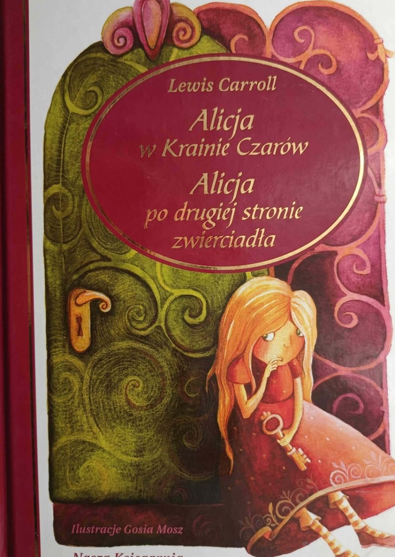 ALICJA W KRAINIE CZARÓW. ALICJA PO DRUGIEJ STRONIE ZWIERCIADŁA - Lewis Carroll
