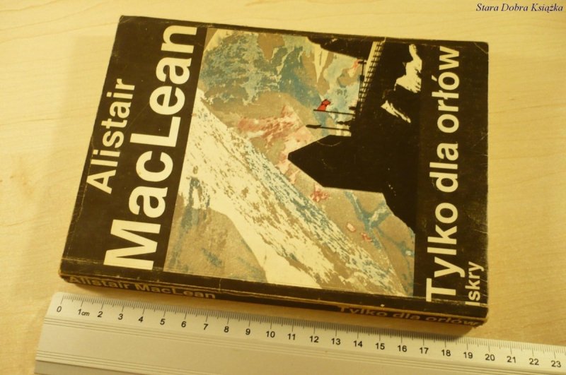 TYLKO DLA ORŁÓW - Alistair MacLean (1989)