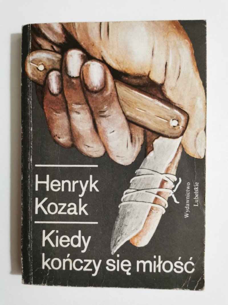 KIEDY KOŃCZY SIĘ MIŁOŚĆ - Henryk Kozak 1988