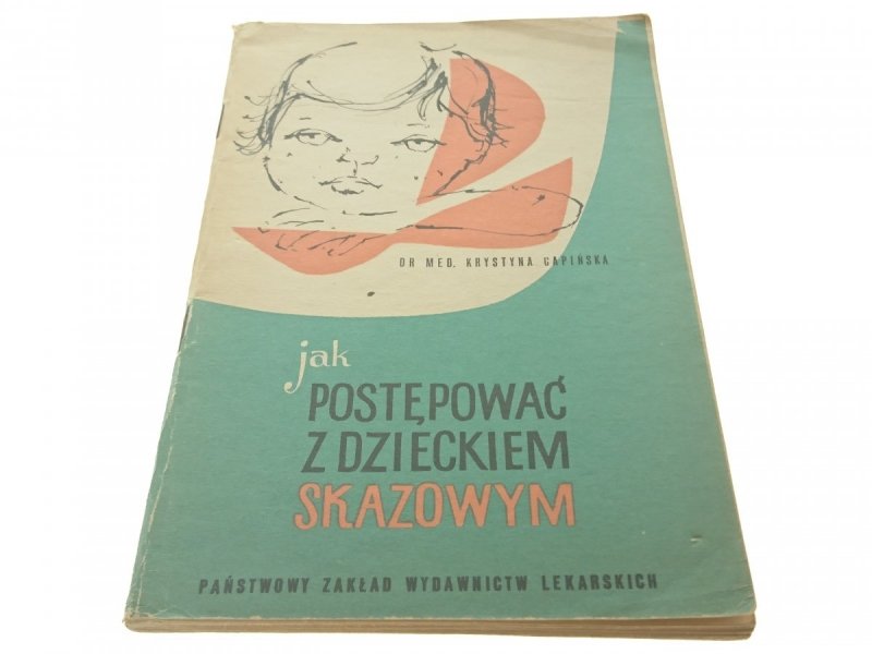 JAK POSTĘPOWAĆ Z DZIECKIEM SKAZOWYM - CAPIŃSKA