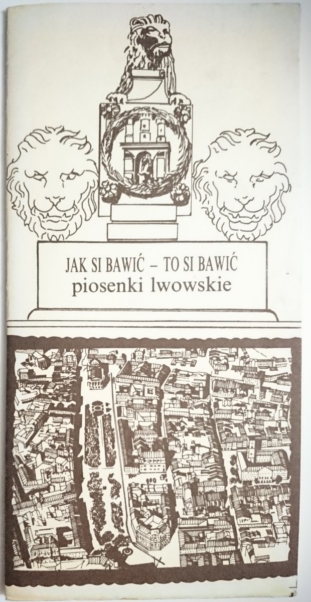 JAK SI BAWIĆ TO SI BAWIĆ. PIOSENKI LWOWSKIE 1988 ROZKŁADANA BROSZURA