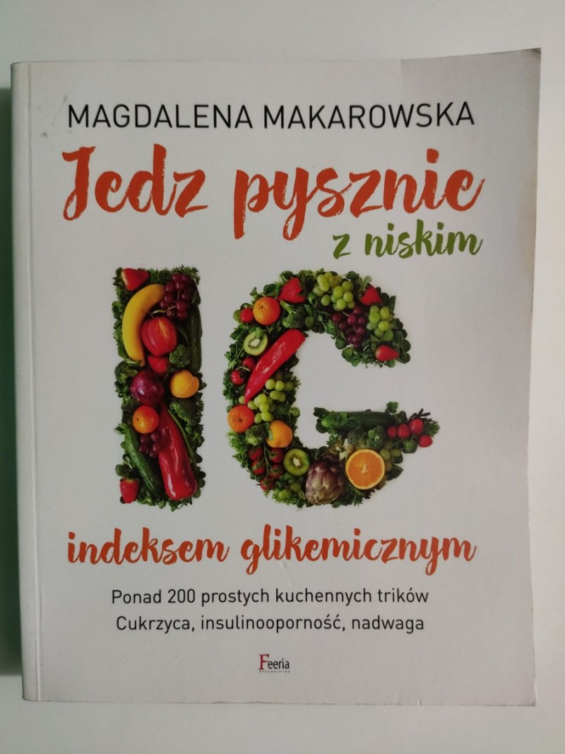 JEDZ PYSZNIE Z NISKIM INDEKSEM GLIKEMICZNYM - Magdalena Makarowska