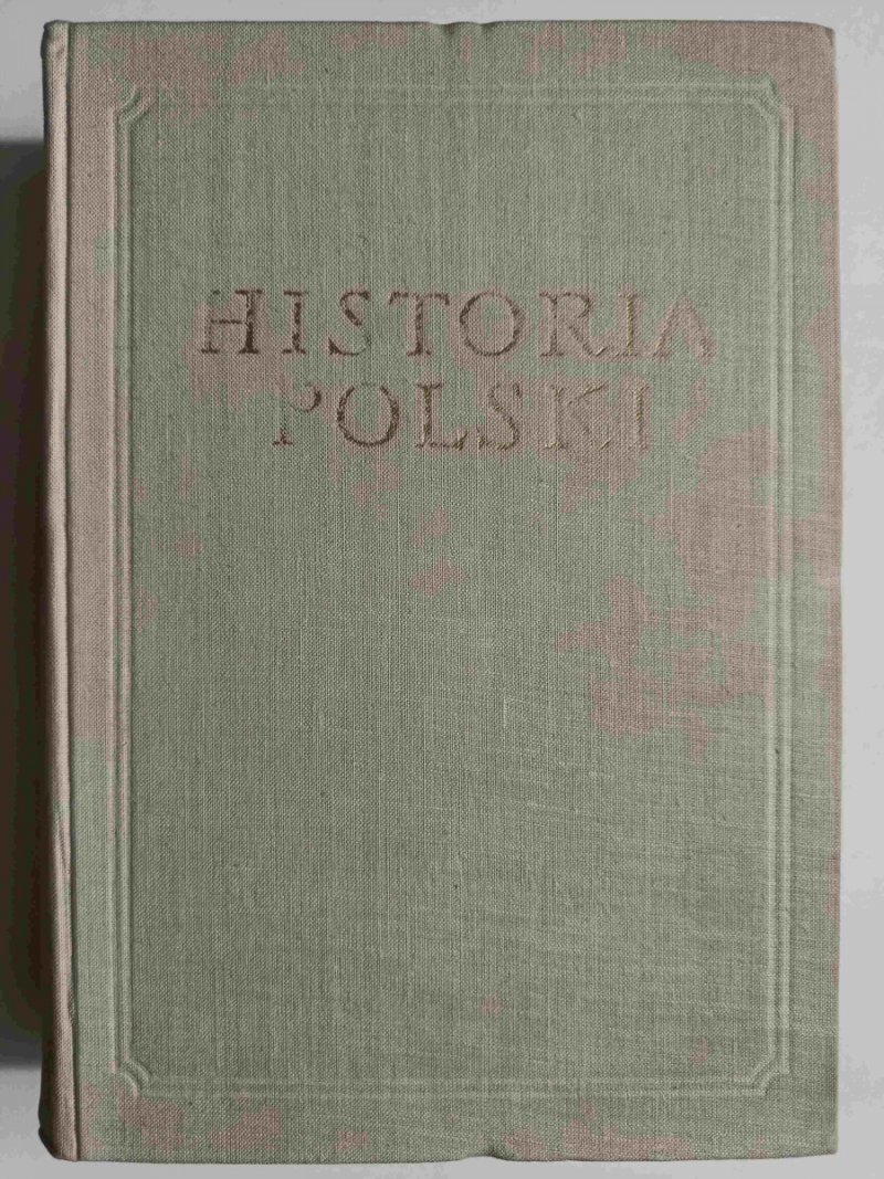 HISTORIA POLSKI TOM I CZEŚĆ 2. DO ROKU 1794