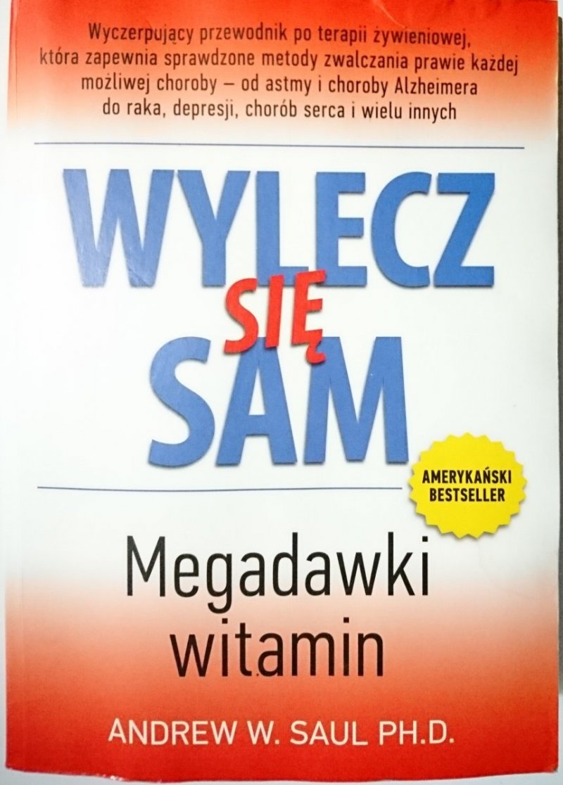 WYLECZ SIĘ SAM. MEGADAWKI WITAMIN - Andrew W. Saul