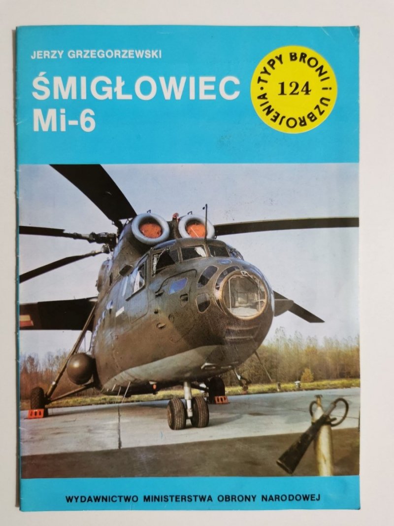 TYPY BRONI I UZBROJENIA NR 124 ŚMIGŁOWIEC Mi-6 1988