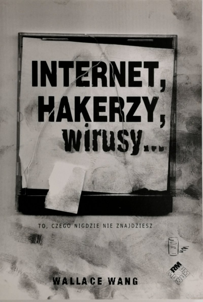 INTERNET, HAKERZY, WIRUSY - Wallace Wang