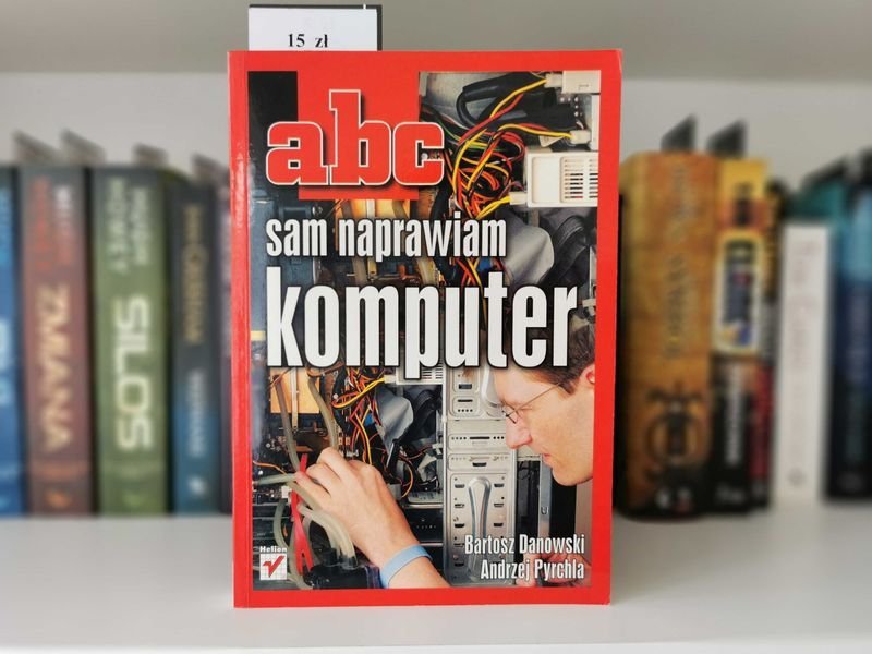 ABC sam naprawiam komputer - Bartosz Danowski