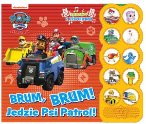 Psi Patrol Zabawy z dźwiękami 2 Brum, brum! Jedzie Psi Patrol!