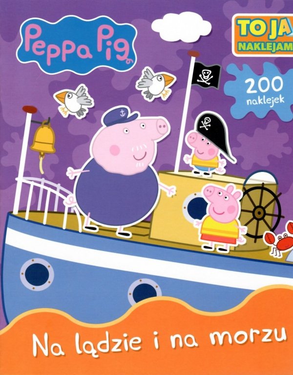 Świnka Peppa To ja naklejam 2 Na lądzie i na morzu