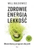 Zdrowie energia lekkość. Błonnikowy program dla jelit