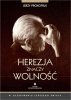 Herezja znaczy wolność