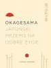 Okagesama Japoński przepis na dobre życie