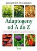 Adaptogeny od A do Z Naturalny sposób na odprężenie, wytrzymałość i odporność