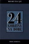 24 godziny na dobę Medytacje