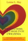 Pokochaj siebie Ulecz swoje życie
