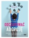 Odczarować adopcję Narodziny Twojego adoptowanego dziecka