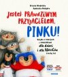 Jesteś prawdziwym przyjacielem, Pinku! 