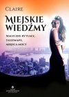 Miejskie wiedźmy Magiczne rytuały talizmany miejsca mocy