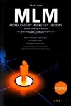 MLM. Profesjonalny marketing sieciowy - sposób na sukces w biznesie
