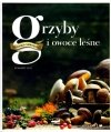 Grzyby i owoce leśne Kuchnia smakosza