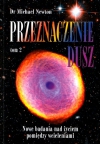 Wędrówka Dusz Przeznaczenie dusz Życie między wcieleniami