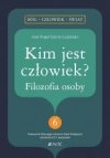 Kim jest człowiek? Filozofia osoby
