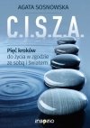 C.I.S.Z.A. Pięć kroków do życia w zgodzie ze sobą i ze światem