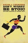 Don't Worry Be Stoic 