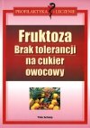 Fruktoza. Brak Tolerancji na Cukier Owocowy