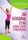 Jak schudnąć 25 kg lekko, łatwo i przyjemnie