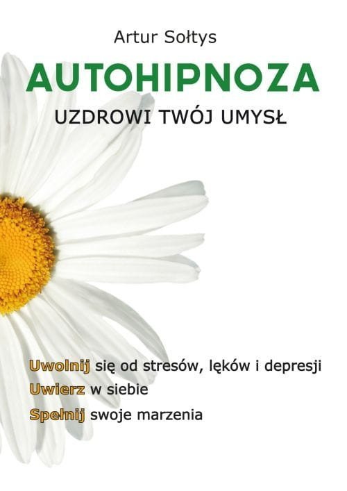 Autohipnoza uzdrowi twój umysł